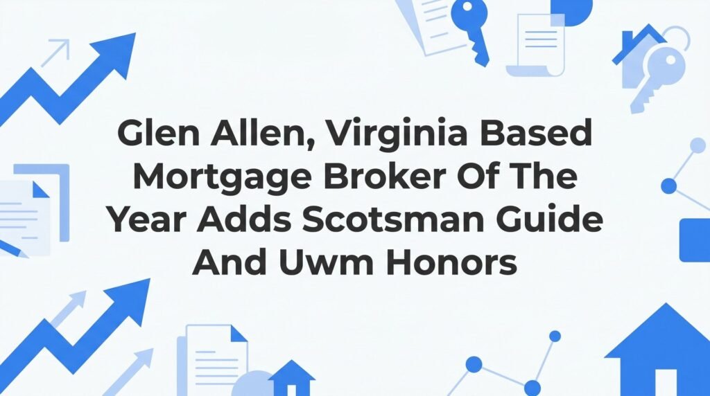 7 Proven Strategies Glen Allen Homebuyers Use to Win With a Top-Ranked Mortgage Broker