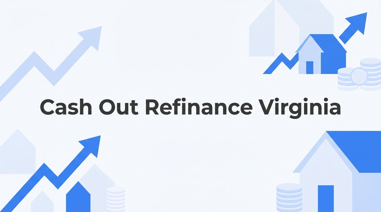 How to Do a Cash Out Refinance in Virginia: Step-by-Step Guide for Glen Allen Homeowners