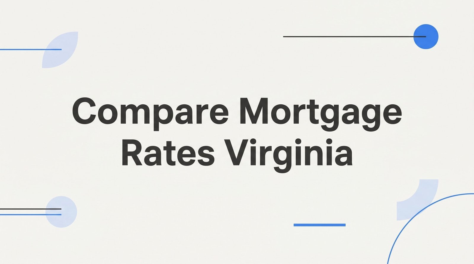 7 Proven Strategies to Compare Mortgage Rates in Virginia (And Actually Save Money)
