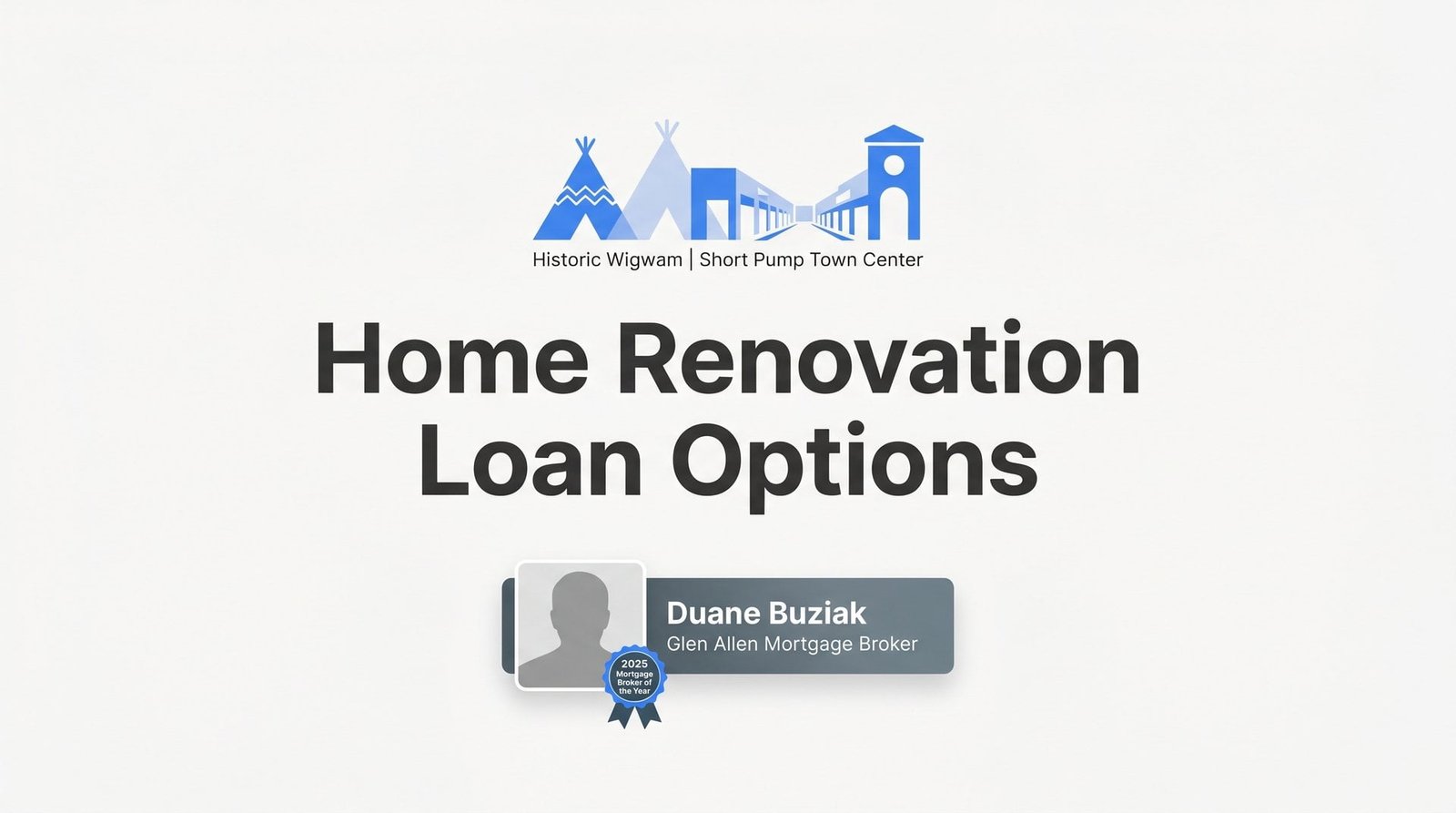 7 Home Renovation Loan Options for Glen Allen Homeowners — Duane Buziak Explains