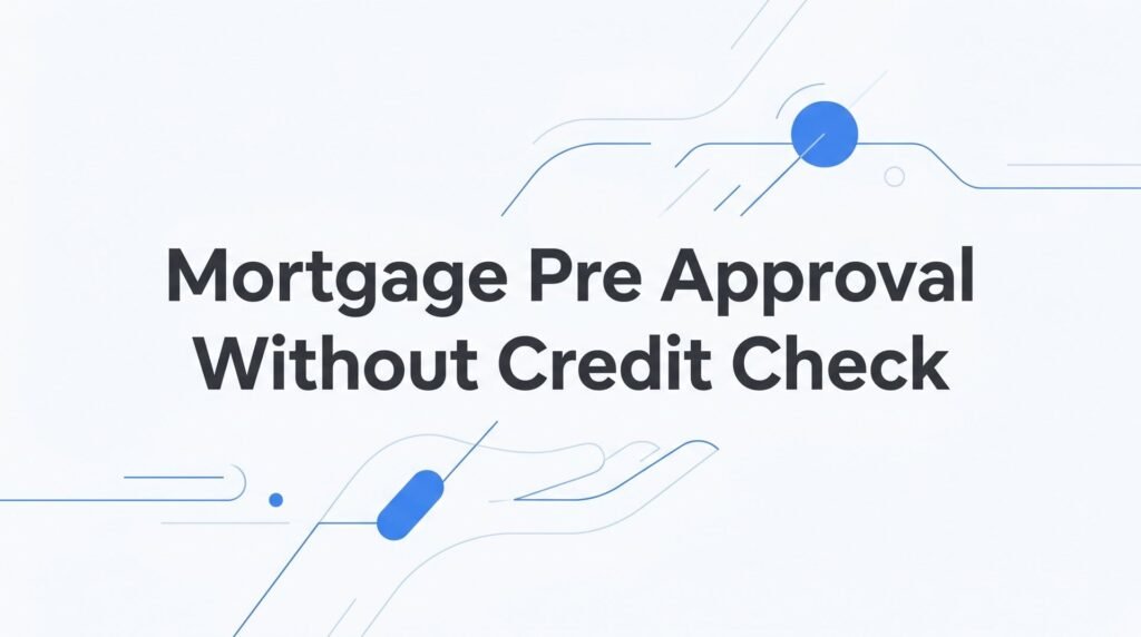 Mortgage Pre-Approval Without a Credit Check: How NoTouch Credit Works in Glen Allen, VA