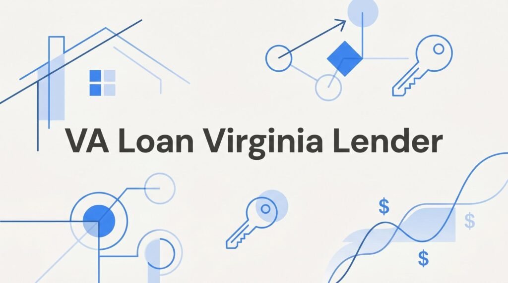 7 Proven Strategies to Choose the Right VA Loan Virginia Lender (And Save Thousands)