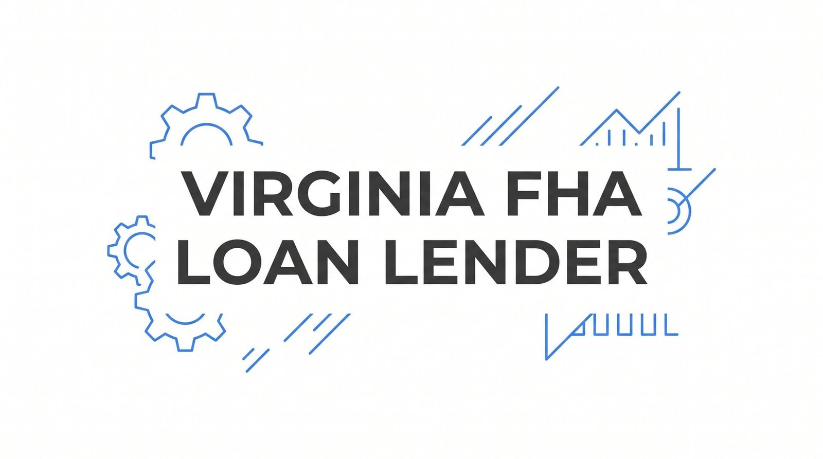 7 Proven Strategies to Choose the Right Virginia FHA Loan Lender in Glen Allen
