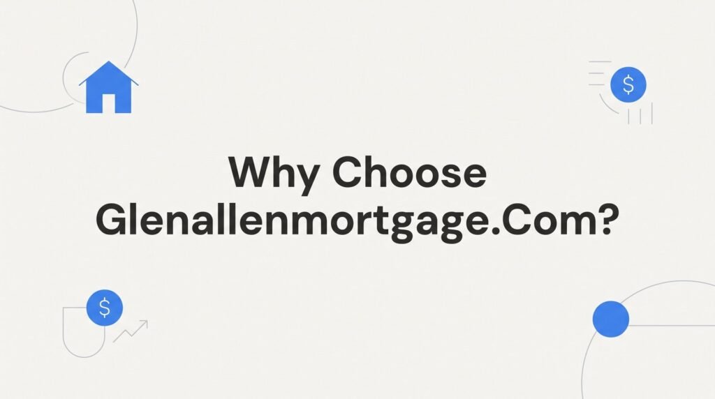 8 Reasons Glen Allen Homebuyers Choose GlenAllenMortgage.com Over the Big Names