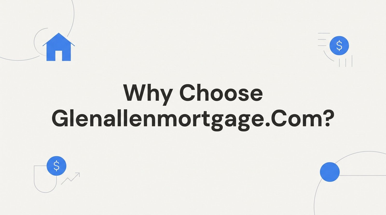 8 Reasons Glen Allen Homebuyers Choose GlenAllenMortgage.com Over the Big Names